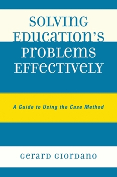 Paperback Solving Education's Problems Effectively: A Guide to Using the Case Method Book