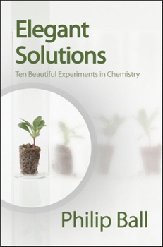 Hardcover Elegant Solutions: Ten Beautiful Experiments in Chemistry Book