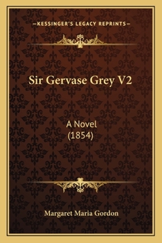 Paperback Sir Gervase Grey V2: A Novel (1854) Book