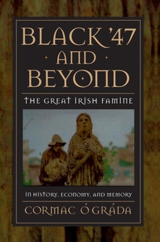Paperback Black '47 and Beyond: The Great Irish Famine in History, Economy, and Memory Book