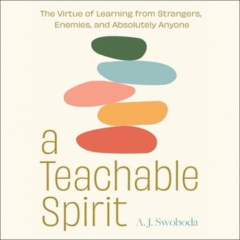 MP3 CD A Teachable Spirit: The Virtue of Learning from Strangers, Enemies, and Absolutely Anyone Book