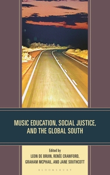 Music Education, Social Justice, and the Global South
