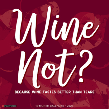Calendar Wine? Not 2025 12 X 12 Wall Calendar Book