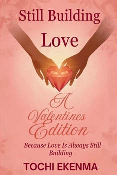 Paperback Still Building - Love: Because Love Is Always Still Building Book
