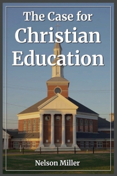 Paperback The Case for Christian Education Book