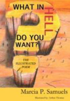 Paperback What In Hell Do You Want? "The Illustrated Poem" Book