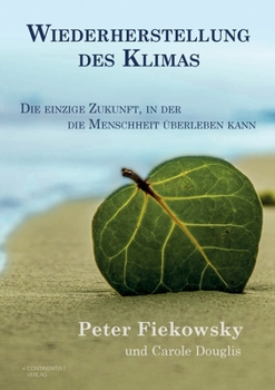 Paperback Wiederherstellung des Klimas: Die einzige Zukunft, in der die Menschheit überleben kann [German] Book