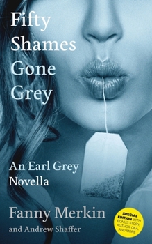 Paperback Fifty Shames Gone Grey: An Earl Grey Novella Book