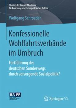 Paperback Konfessionelle Wohlfahrtsverbände Im Umbruch: Fortführung Des Deutschen Sonderwegs Durch Vorsorgende Sozialpolitik? [German] Book