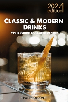 Paperback Classic & Modern Drinks: Your Guide to Simple Recipes Book