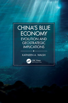 Hardcover China's Blue Economy: Evolution and Geostrategic Implications Book