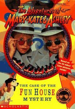 The Case of the Fun House Mystery (The Adventures of Mary-Kate & Ashley, #3) - Book #3 of the Adventures of Mary-Kate and Ashley