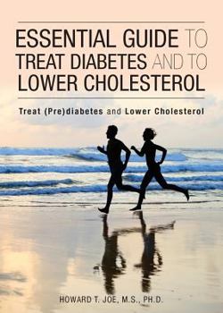 Paperback Essential Guide to Treat Diabetes and to Lower Cholesterol Book