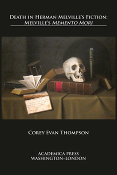 Hardcover Death in Herman Melville's Fiction: Melville's "memento Mori" Book