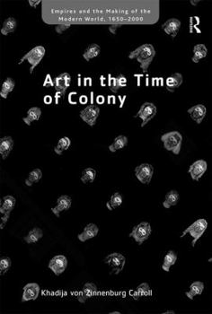 Hardcover Art in the Time of Colony Book