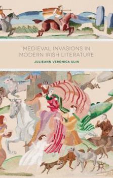Hardcover Medieval Invasions in Modern Irish Literature Book