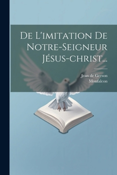 Paperback De L'imitation De Notre-seigneur Jésus-christ... [French] Book