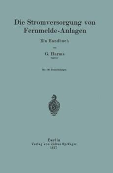 Paperback Die Stromversorgung Von Fernmelde-Anlagen: Ein Handbuch [German] Book