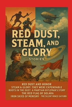 Red Dust, Steam, and Glory (Mars Fiction)