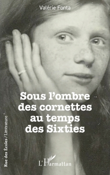 Paperback Sous l'ombre des cornettes au temps des Sixties [French] Book