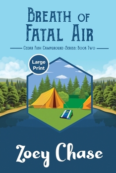 Breath of Fatal Air LARGE PRINT - Book #2 of the Cedar Fish Campground Series