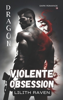 Paperback Dragon: Violente Obsession (Dark Romance) [French] Book