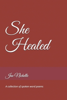 Paperback She Healed: A Collection of Spoken Word Poems Book