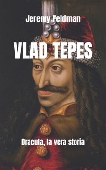 Paperback Vlad Tepes: Dracula, la vera storia [Italian] Book