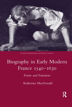 Paperback Biography in Early Modern France, 1540-1630: Forms and Functions Book