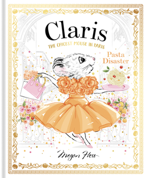 Hardcover Claris: Pasta Disaster: Claris: The Chicest Mouse in Paris Book