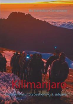 Paperback Kilimanjaro: Guide til natur og bestigning 2. udgave [Danish] Book
