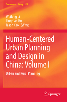 Paperback Human-Centered Urban Planning and Design in China: Volume I: Urban and Rural Planning Book