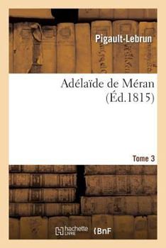 ADA(C)Laade de Ma(c)Ran. Tome 3