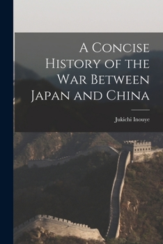 Paperback A Concise History of the War Between Japan and China Book