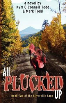 All Plucked Up - Book #2 of the Silverville Saga
