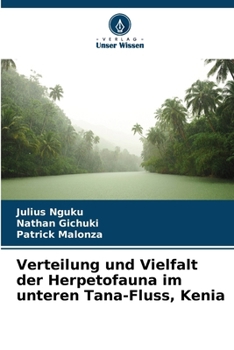 Verteilung und Vielfalt der Herpetofauna im unteren Tana-Fluss, Kenia (German Edition)