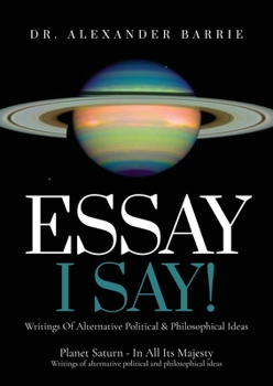 Paperback Essay - I Say: Writing of Alternative Political & Philosophical Ideas Book