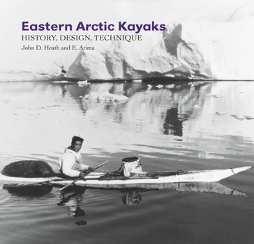 Paperback Eastern Arctic Kayaks: History, Design, Technique Book