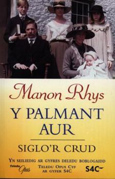 Paperback Y Palmant Aur I Siglor'sC Mud: Siglo'r Crud [Welsh] Book