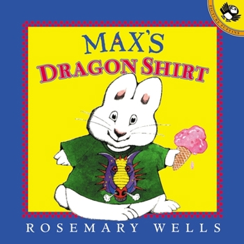 Max's Dragon Shirt (Max and Ruby) - Book  of the Max and Ruby