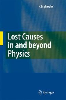 Hardcover Lost Causes in and Beyond Physics Book