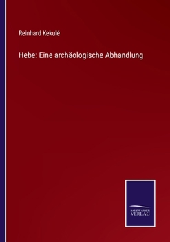 Paperback Hebe: Eine archäologische Abhandlung [German] Book