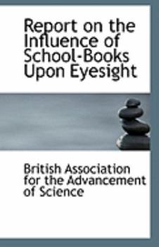 Paperback Report on the Influence of School-Books Upon Eyesight Book