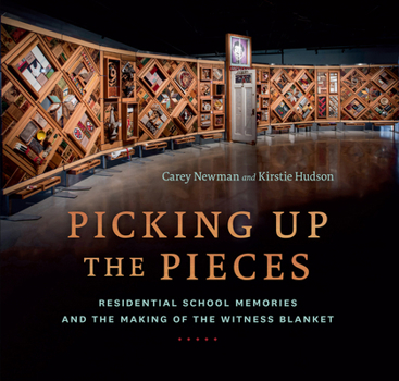 Hardcover Picking Up the Pieces: Residential School Memories and the Making of the Witness Blanket Book