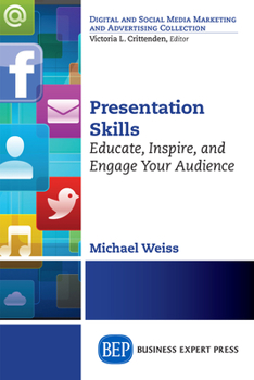 Paperback Presentation Skills: Educate, Inspire and Engage Your Audience Book