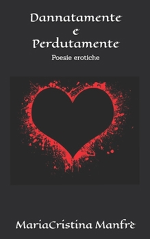 Paperback Dannata/mente e perduta/mente: eros e amore [Italian] [Large Print] Book