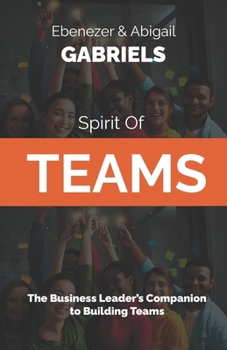 Paperback Spirit of Teams: The Business Leader's Companion to Building Teams Book