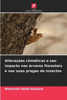 Alterações climáticas e seu impacto nas árvores florestais e nas suas pragas de insectos (Portuguese Edition)