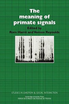 The Meaning of Primate Signals - Book  of the Studies in Emotion and Social Interaction
