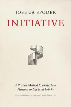 Paperback Initiative: A Proven Method to Bring Your Passions to Life (and Work) Book
